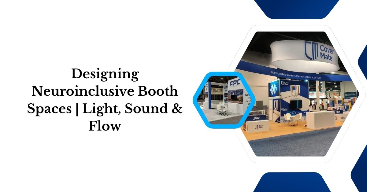 Designing Neuroinclusive Booth Spaces | Light, Sound & Flow